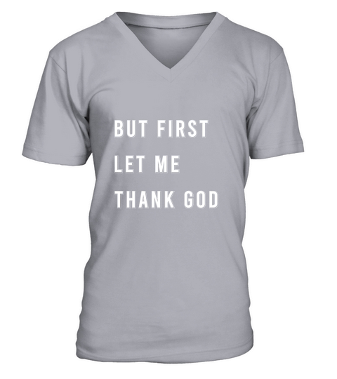 But First let me Thank Good 02 V-Neck T-shirt
