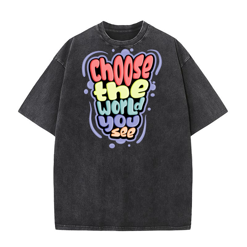 Choose the World you see Washed T-Shirt