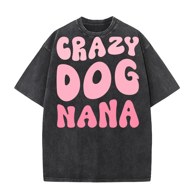 Crazy dog nana Washed T-Shirt
