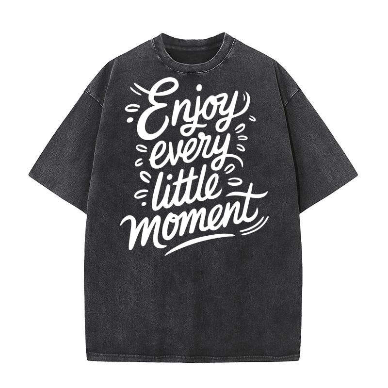 Enjoy Every Little Moment Washed T-Shirt