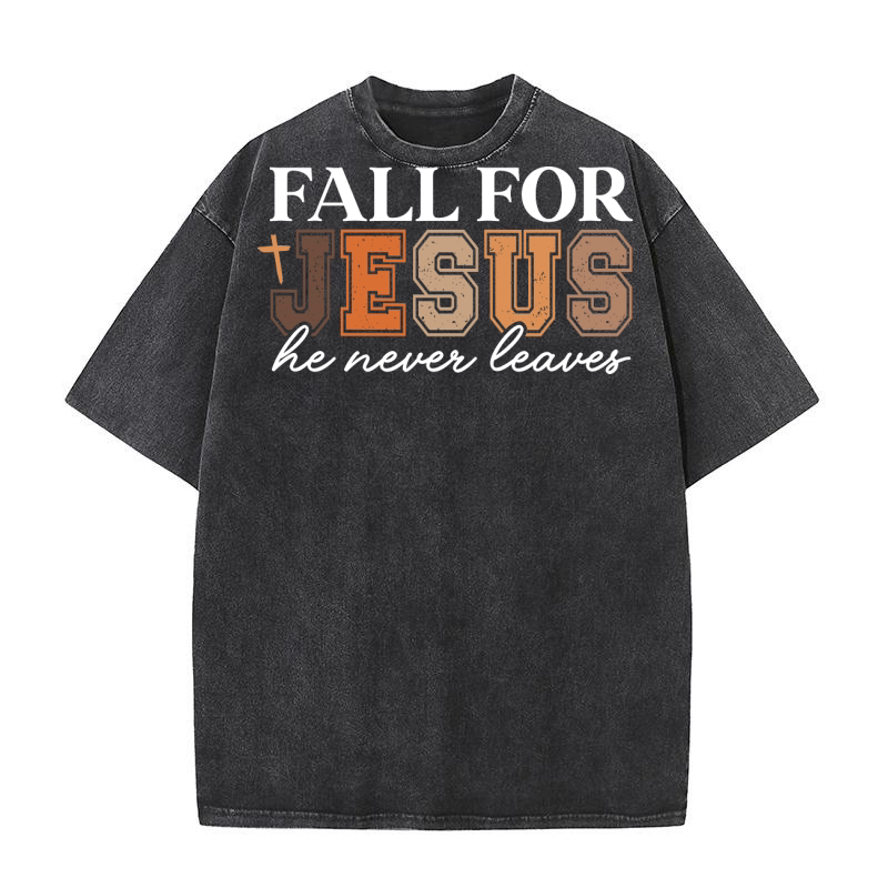 Fall for Jesus He Never Leaves white Washed T-Shirt