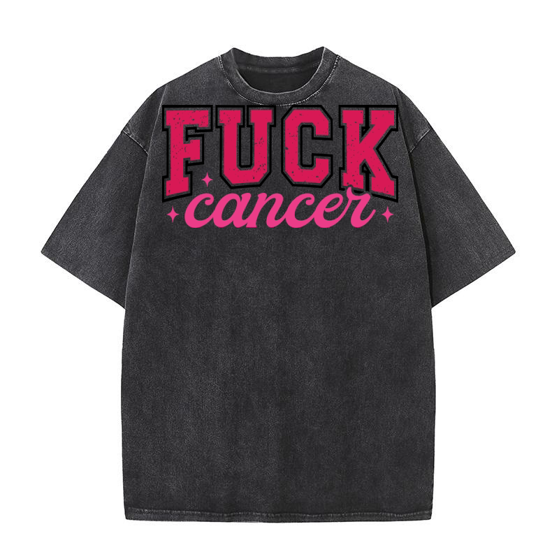 fuck cancer Washed T-Shirt