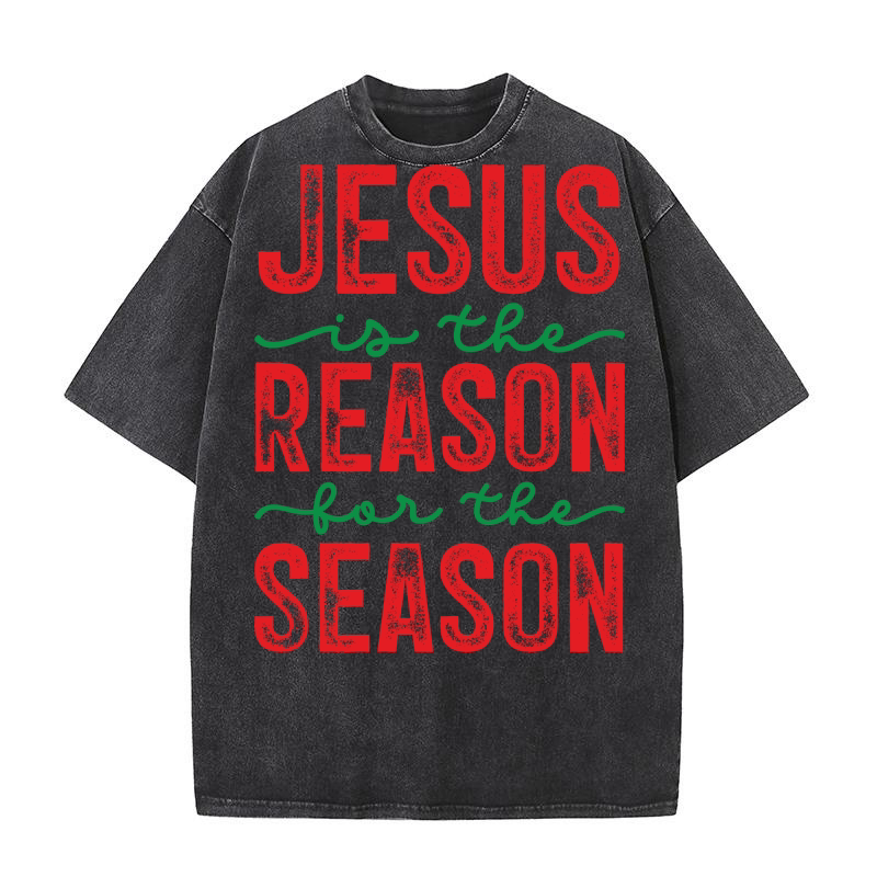 Jesus Is The Reason For The Season, Christian Washed T-Shirt