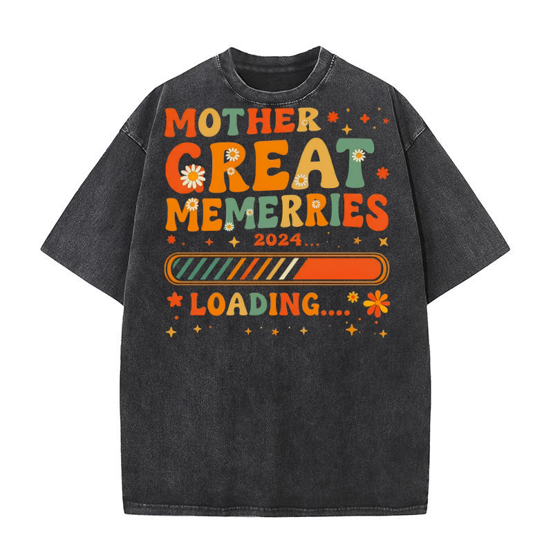 Mother Creat Memerries 2024 Loading... Washed T-Shirt