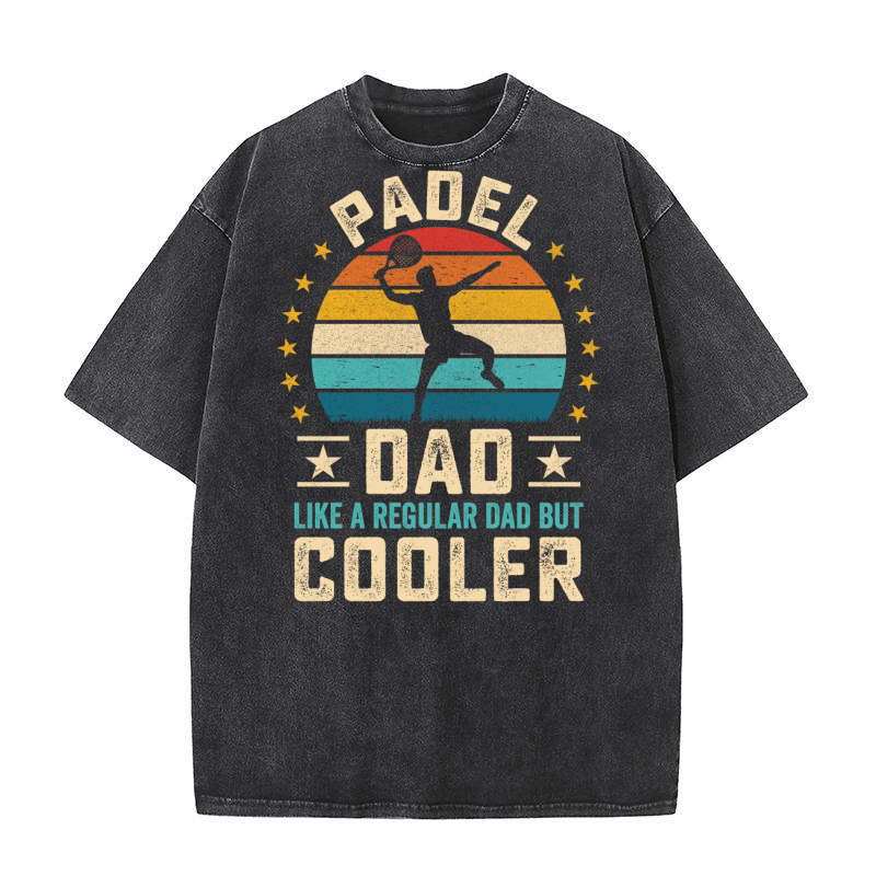 Padel dad like a regular dad But Cooler 05 Washed T-Shirt