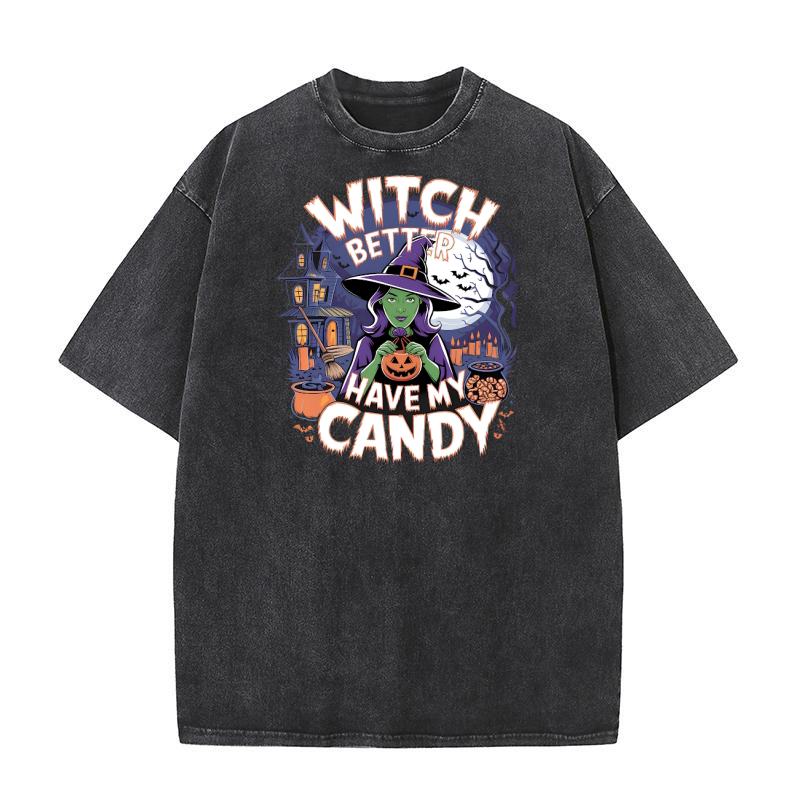 WITCH BETTER HAVE MY CANDY Washed T-Shirt