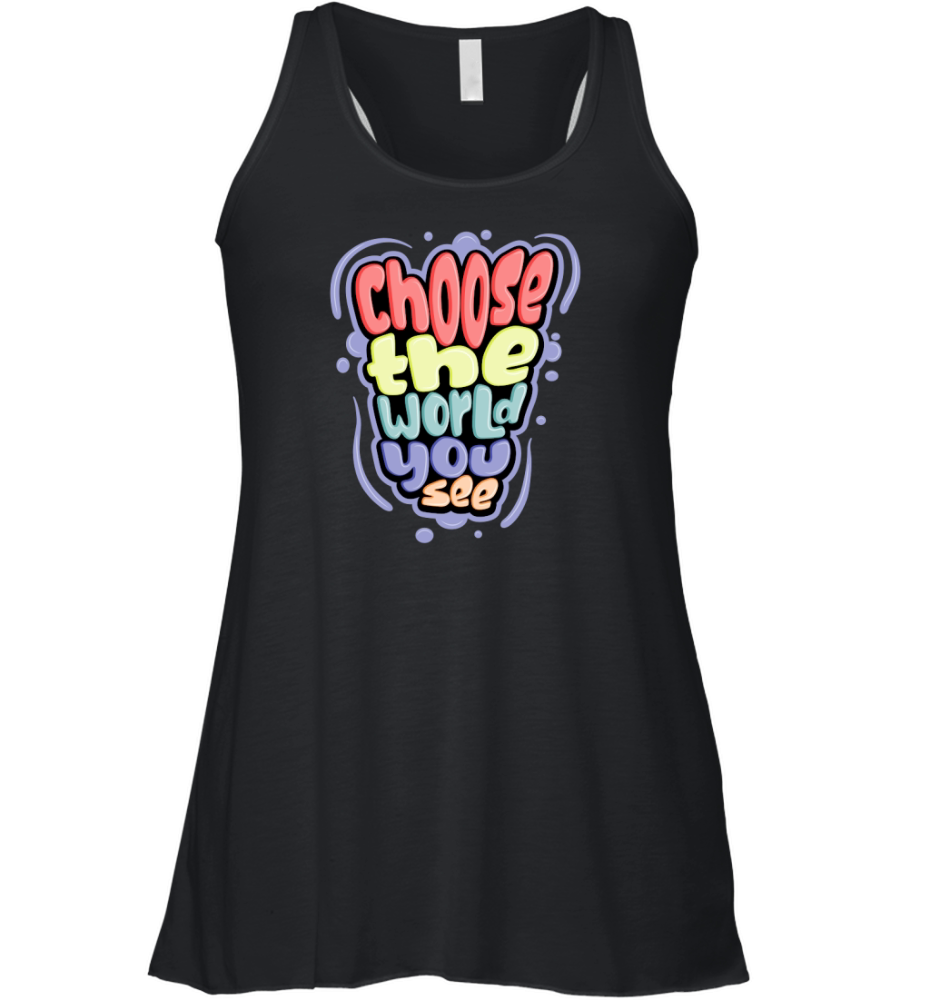 Choose the World you see Women's Flowy Tank Top