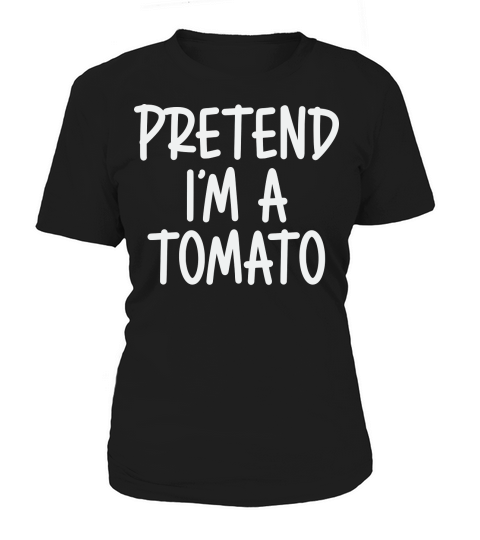 Pretend Im A Tomato Women's T-Shirt