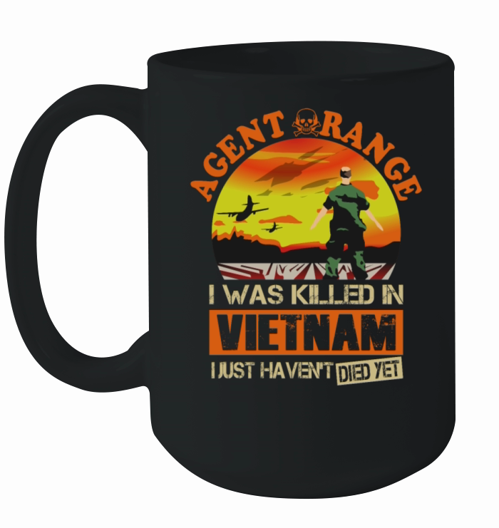 Agent Orange I Was Killed In Vietnam Ceramic Mug
