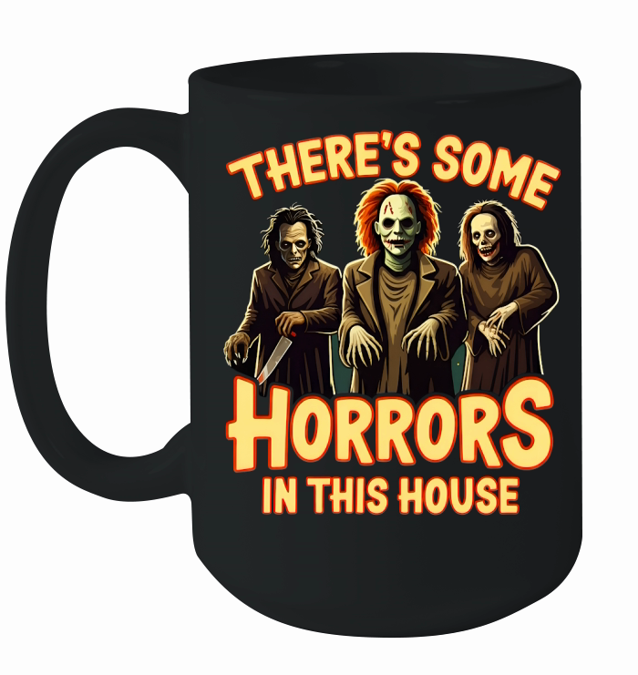 Theres Some Horrors In This House Ceramic Mug