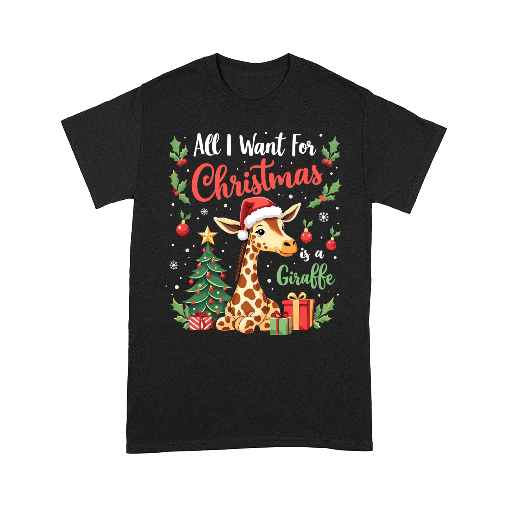 all i want for chirstmas is a giraffe Comfort T-shirt