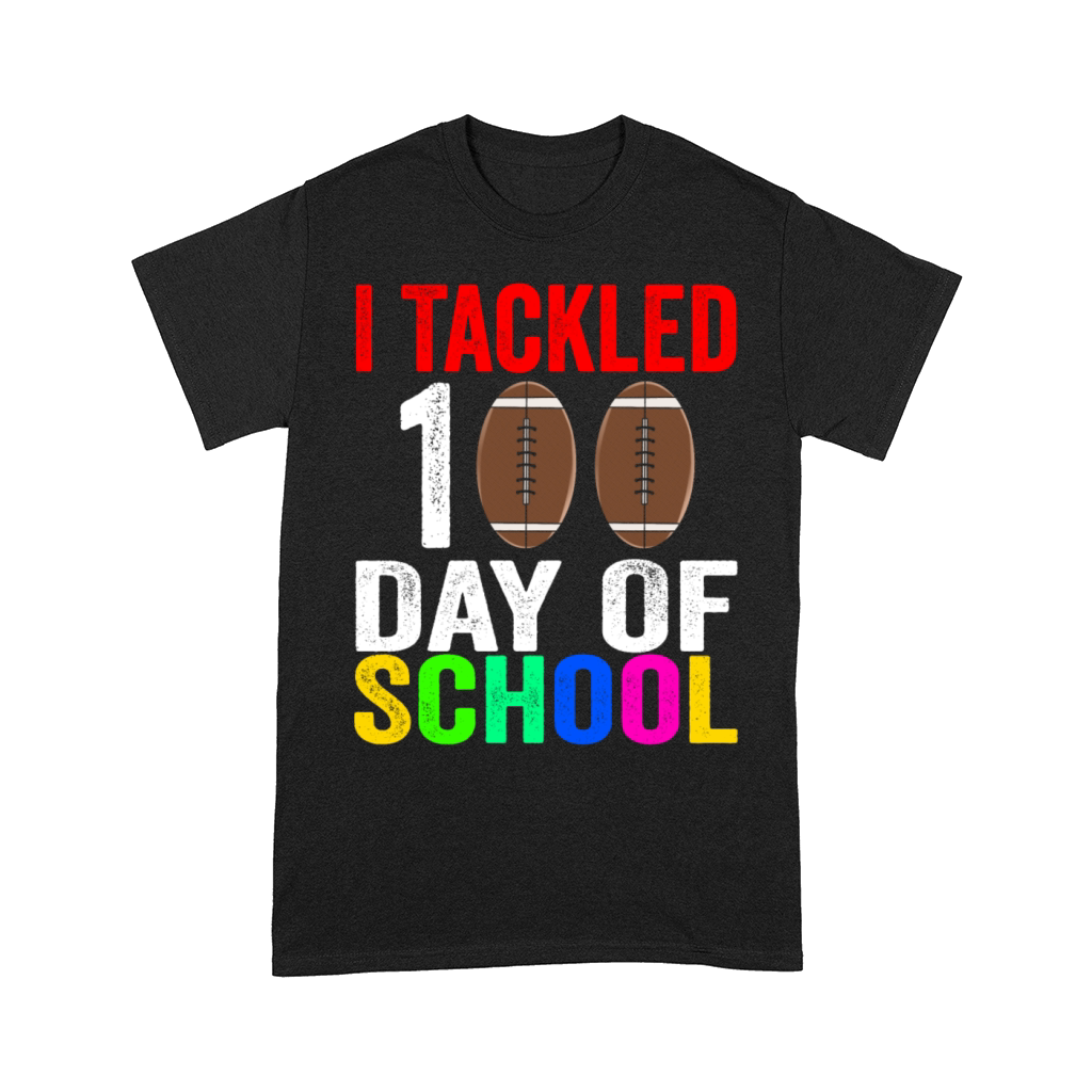 I Tackled 100 Days Of School Football 100th Day Comfort T-shirt