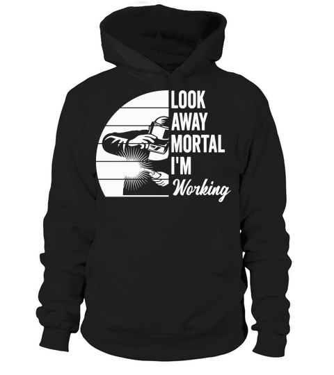 Look Away Mortal Im Working Hoodie Unisex