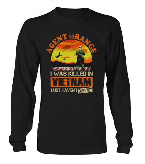 Agent Orange I Was Killed In Vietnam Long sleeved Unisex