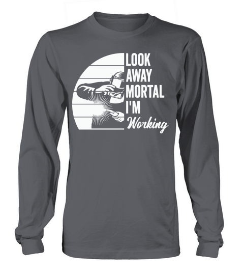 Look Away Mortal Im Working Long sleeved Unisex