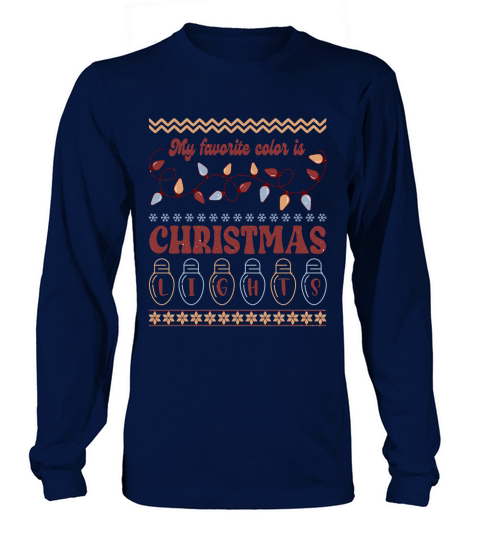 My favorite color is christmas lights ugly Long sleeved Unisex