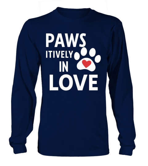 Pawsitively in Love Dog Long sleeved Unisex