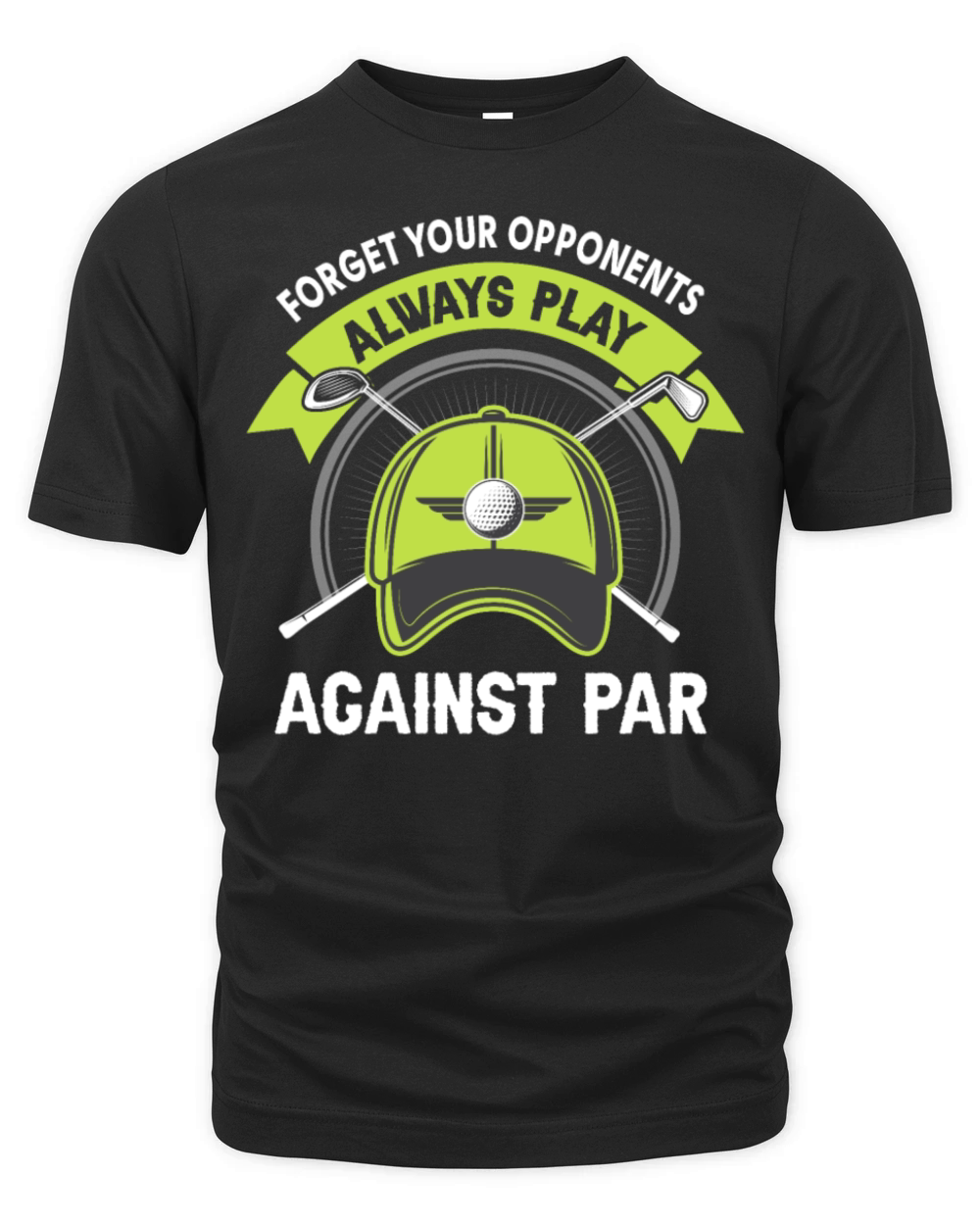 Forget Your Opponents Always Play Against Par Organic Unisex T-shirt
