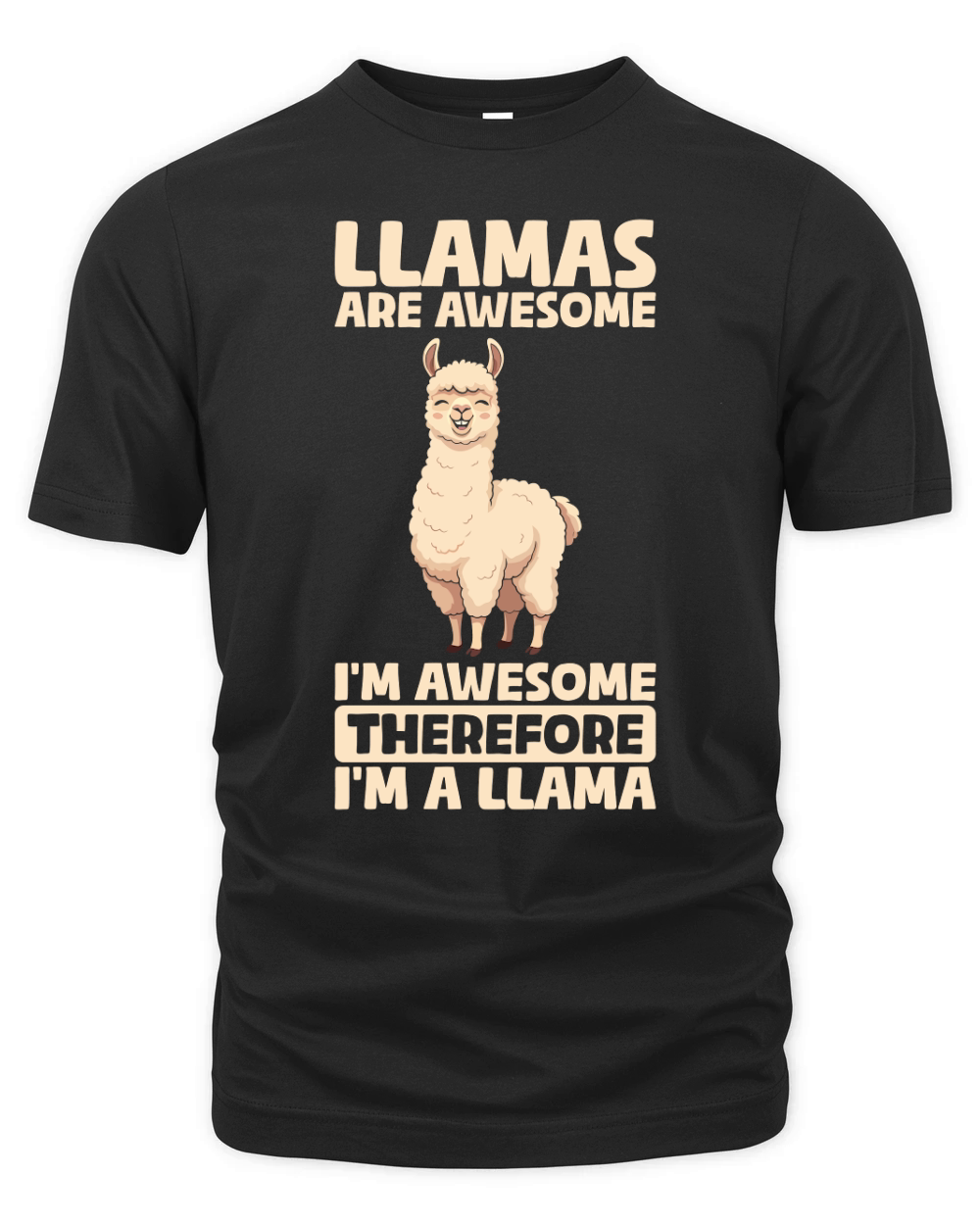 LLamas are awesome im awesome therefore im a llama Organic Unisex T-shirt
