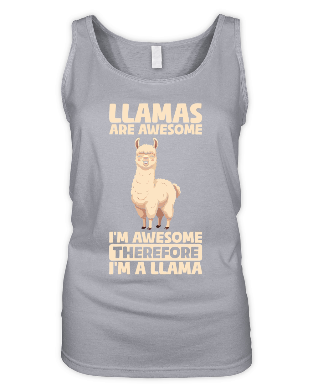 LLamas are awesome im awesome therefore im a llama Organic Women's Tank Top