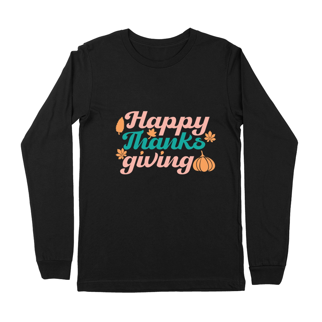 Happy Thanks Giving   Colorful Premium Long Sleeve