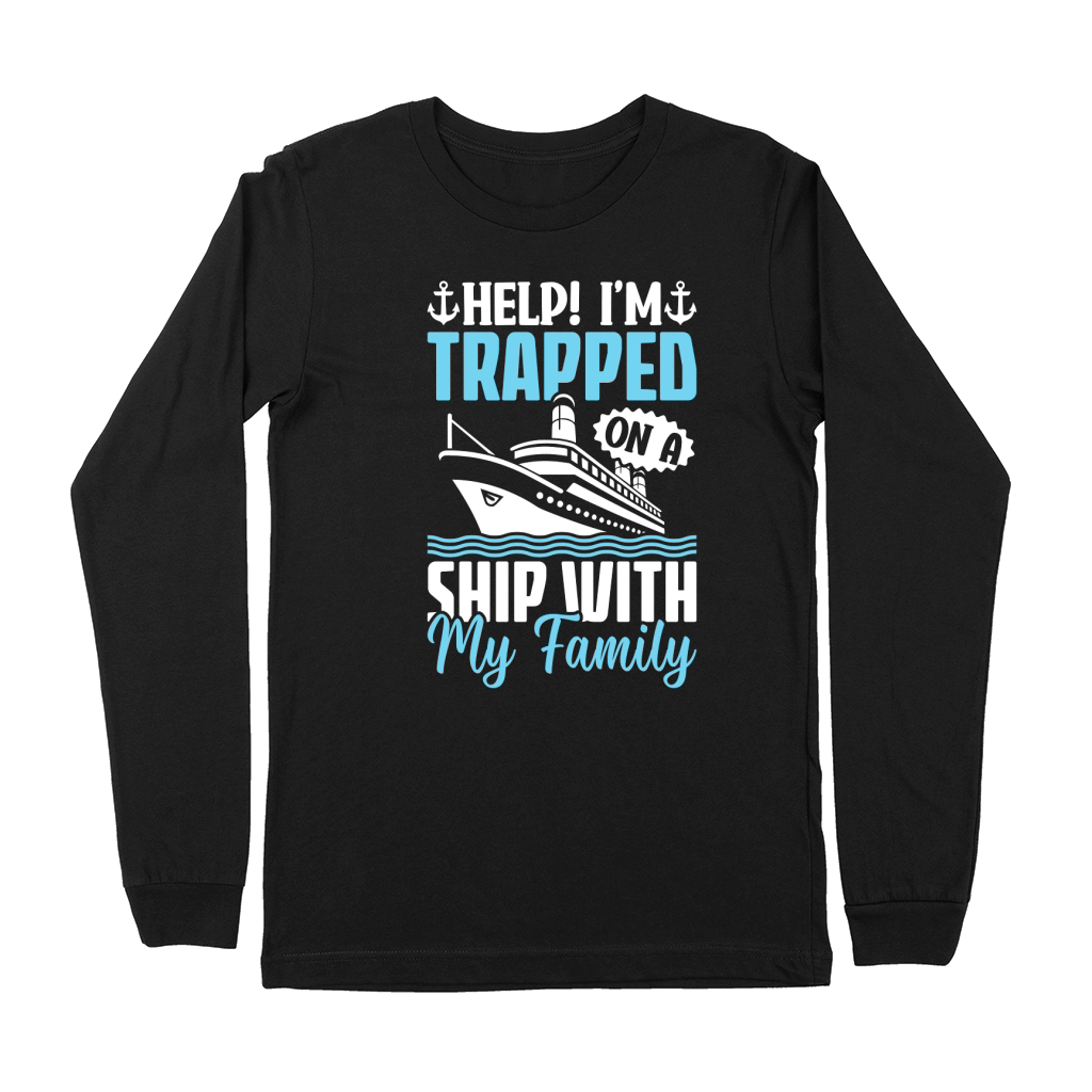 HELP! IM TRAPPED on a SHIP WITH my family Premium Long Sleeve