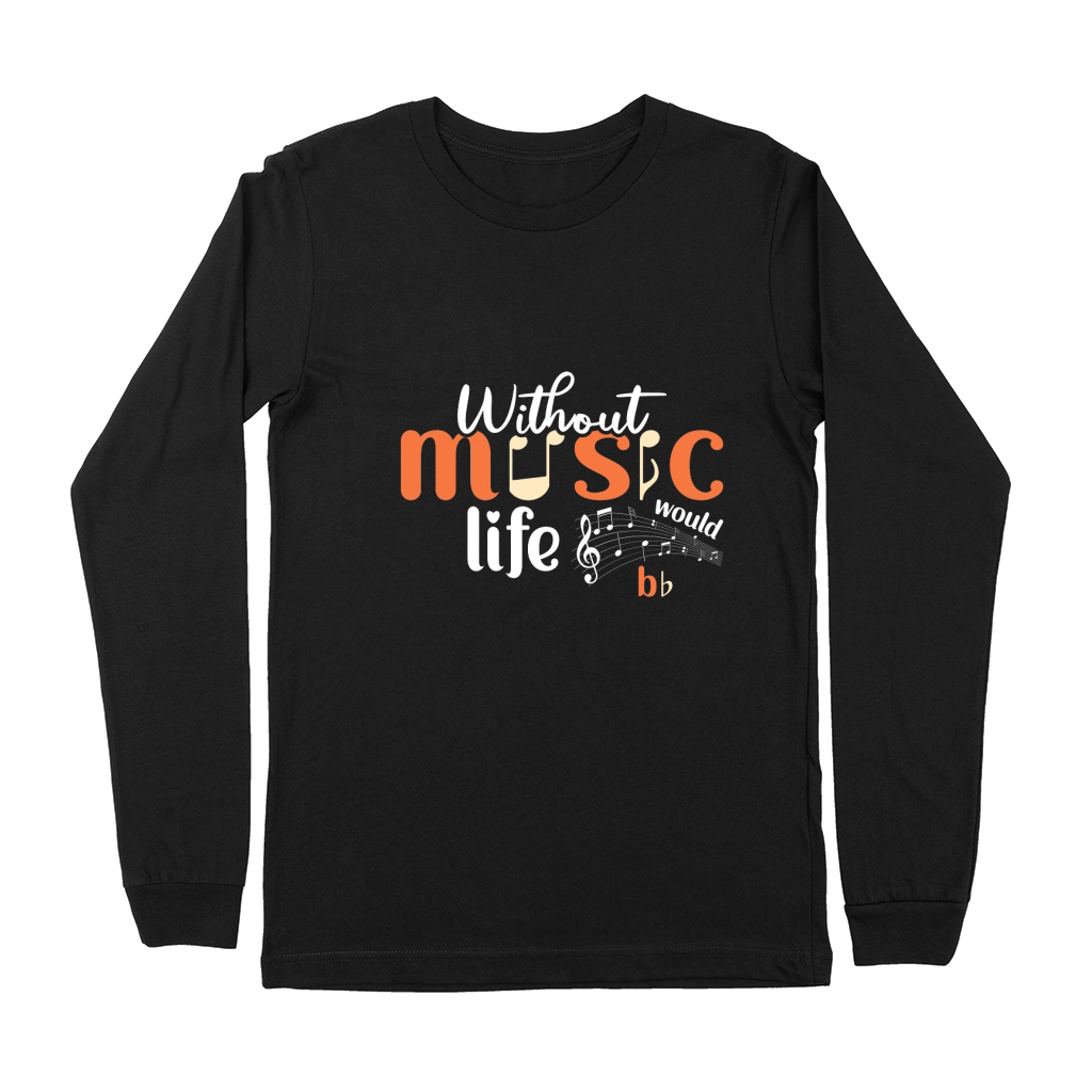 Music without music life Premium Long Sleeve