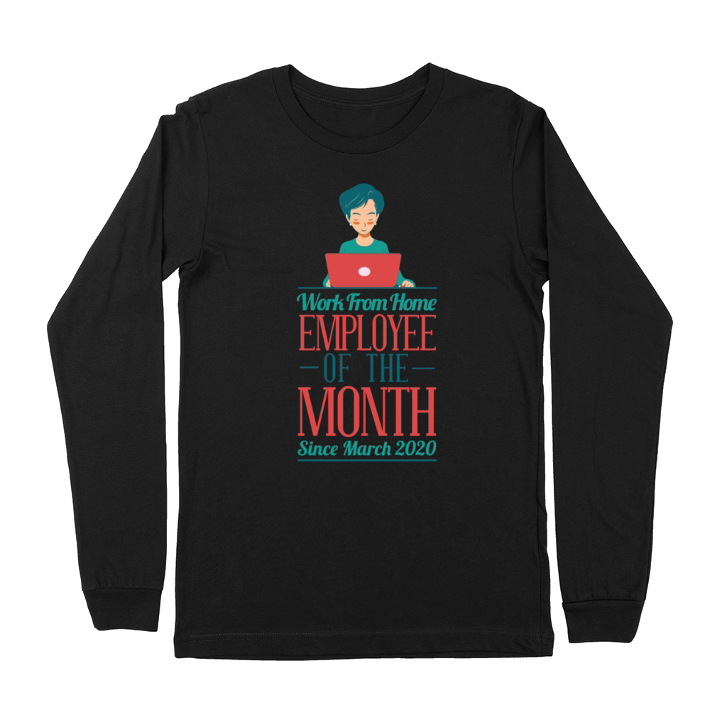 Work From Home Employee of the Month Premium Long Sleeve