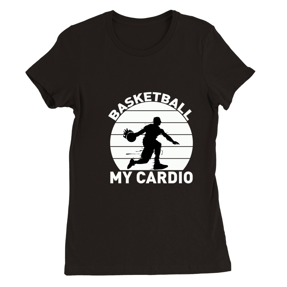 basketball my cardio Premium Womens Crewneck T-shirt