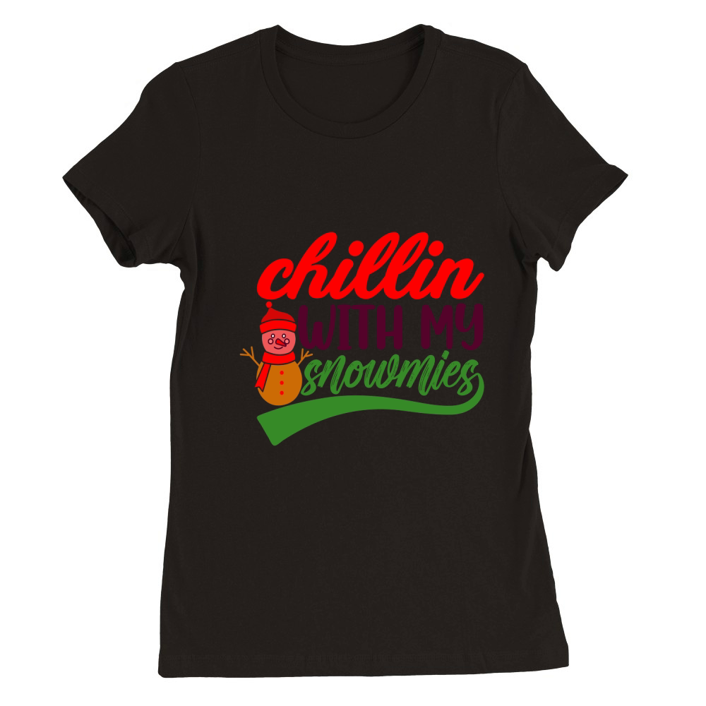 Chillin With My Snowmies Premium Womens Crewneck T-shirt