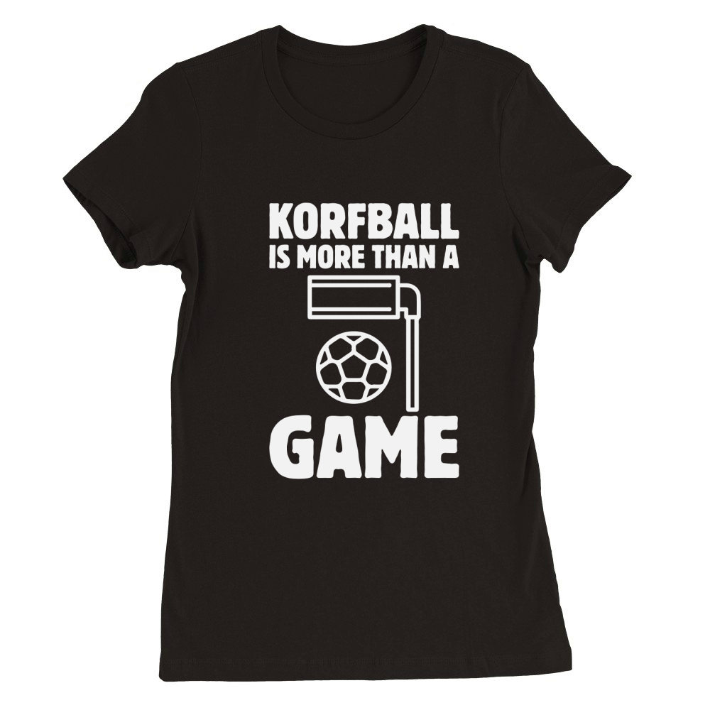 Korfball is more than a game Premium Womens Crewneck T-shirt