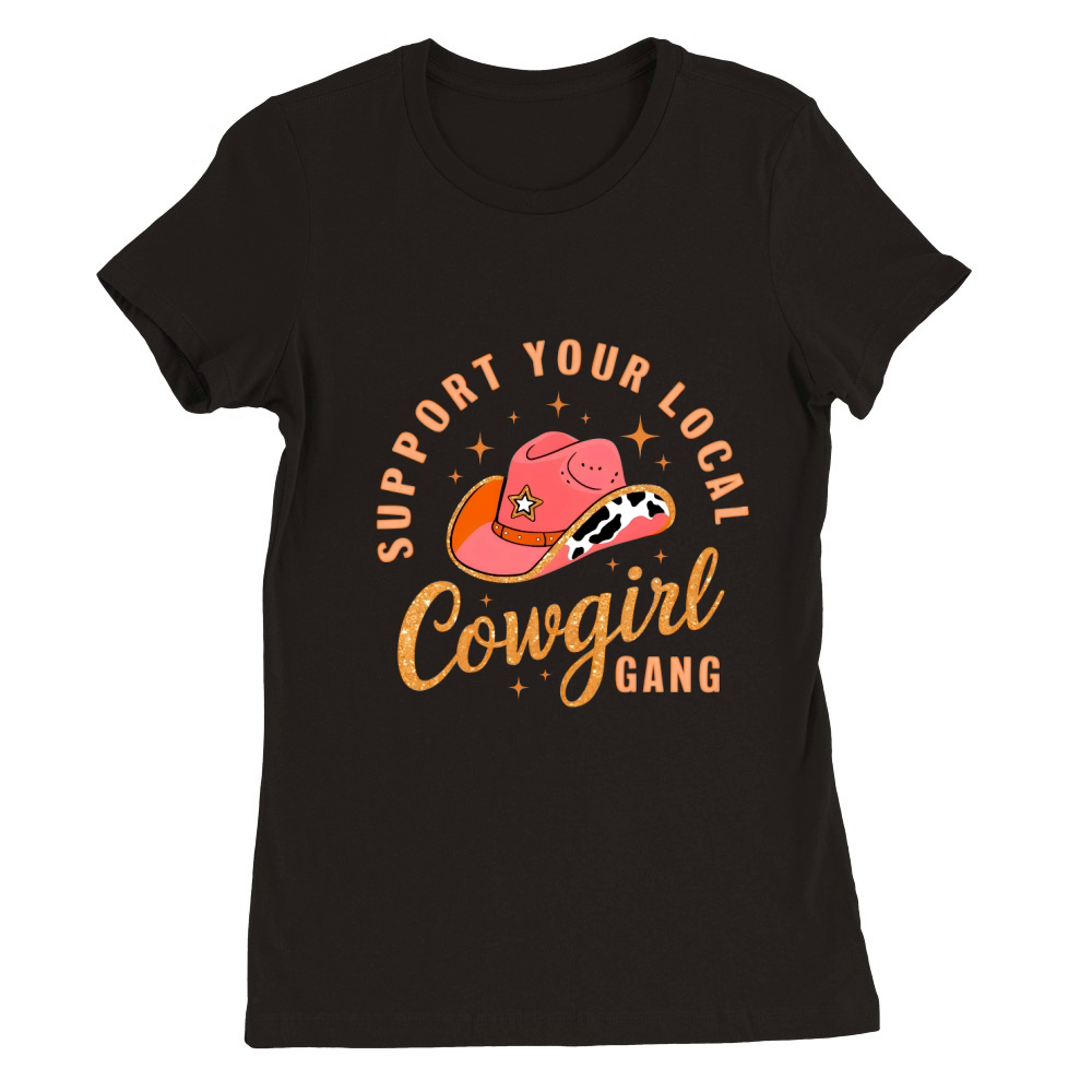 Support your local cowgirl gang 2 Premium Womens Crewneck T-shirt