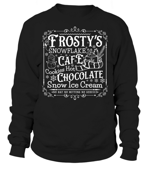 frostys Snowflake Cafe cookies Vintage Christmas  white300 Sweatshirt Unisex