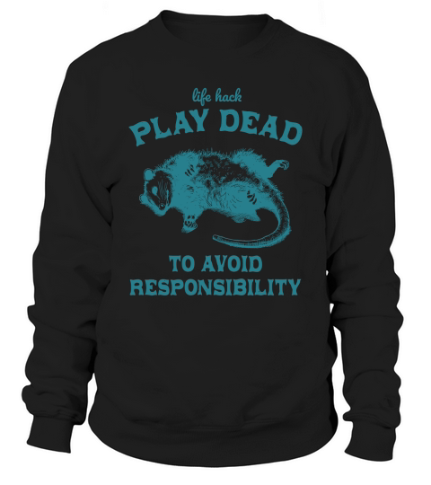 Life hack Play Dead To Avoid L Green Sweatshirt Unisex