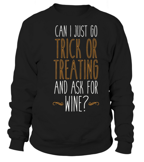 Trick or Treat For Wine Sweatshirt Unisex