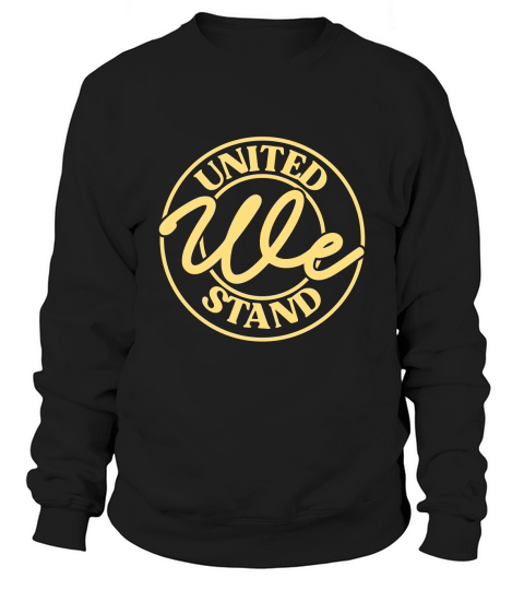 United We Stand Sweatshirt Unisex