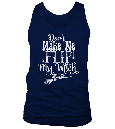 Dont Make Me Flip My Witch Switch Tank Top Unisex