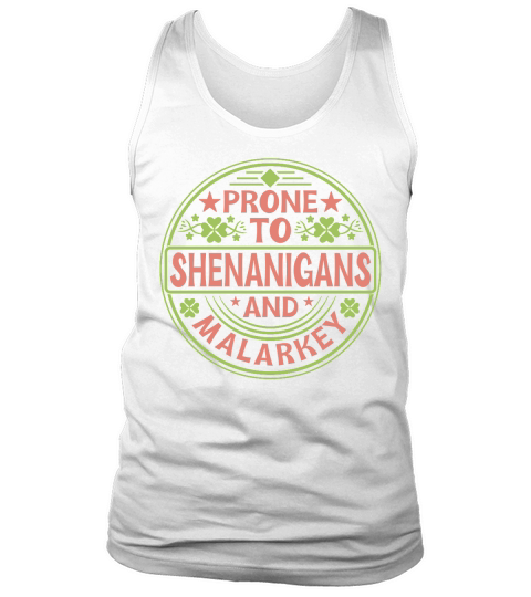 prone to shenanigans and malarkey t shirt design Tank Top Unisex