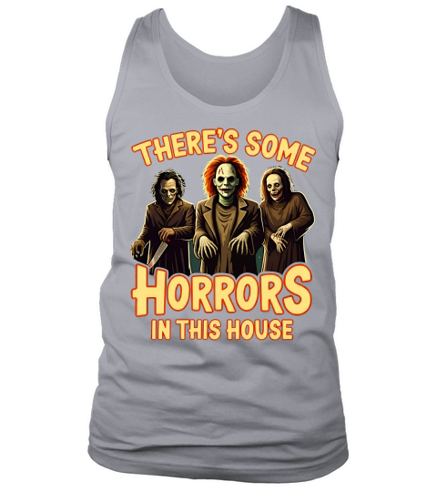 Theres Some Horrors In This House Tank Top Unisex