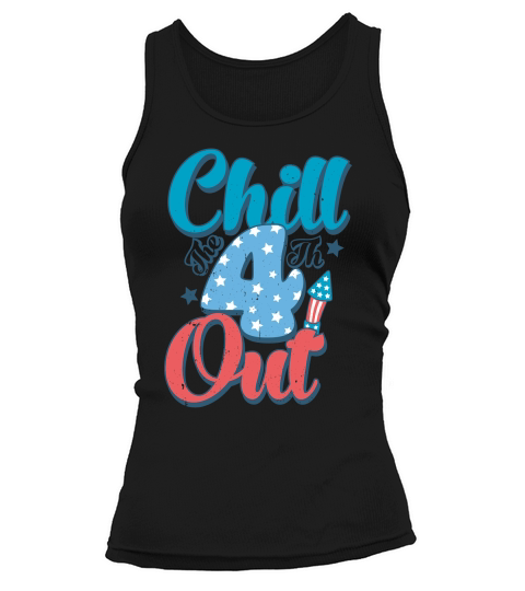 Chill The 4th Out Tank top Woman