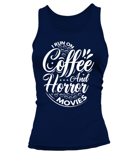 I run on coffef and horror movies 03 Tank top Woman