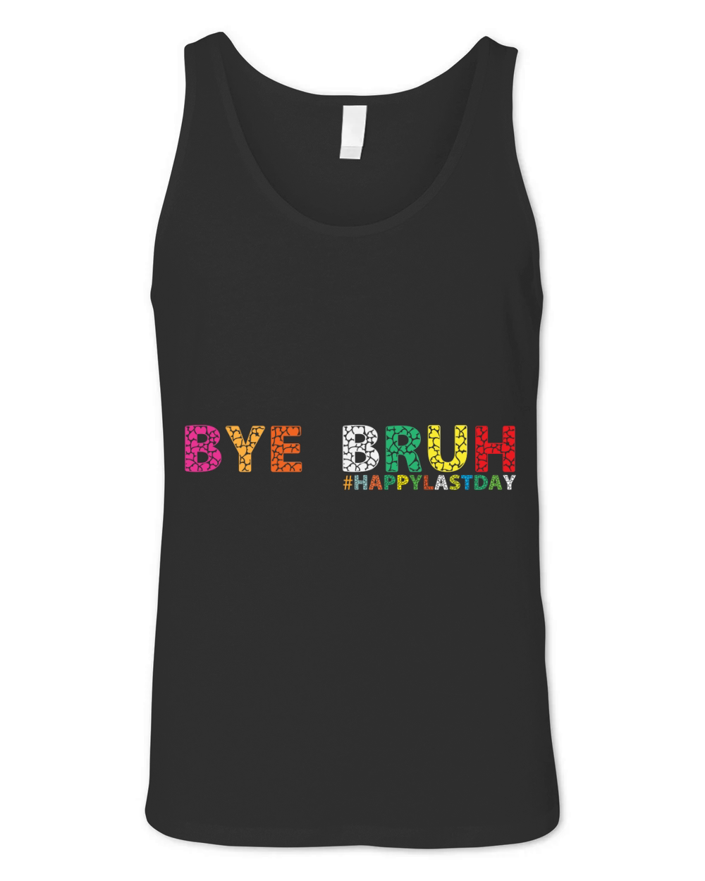 bye bruh #happylastday Unisex Jersey Tank