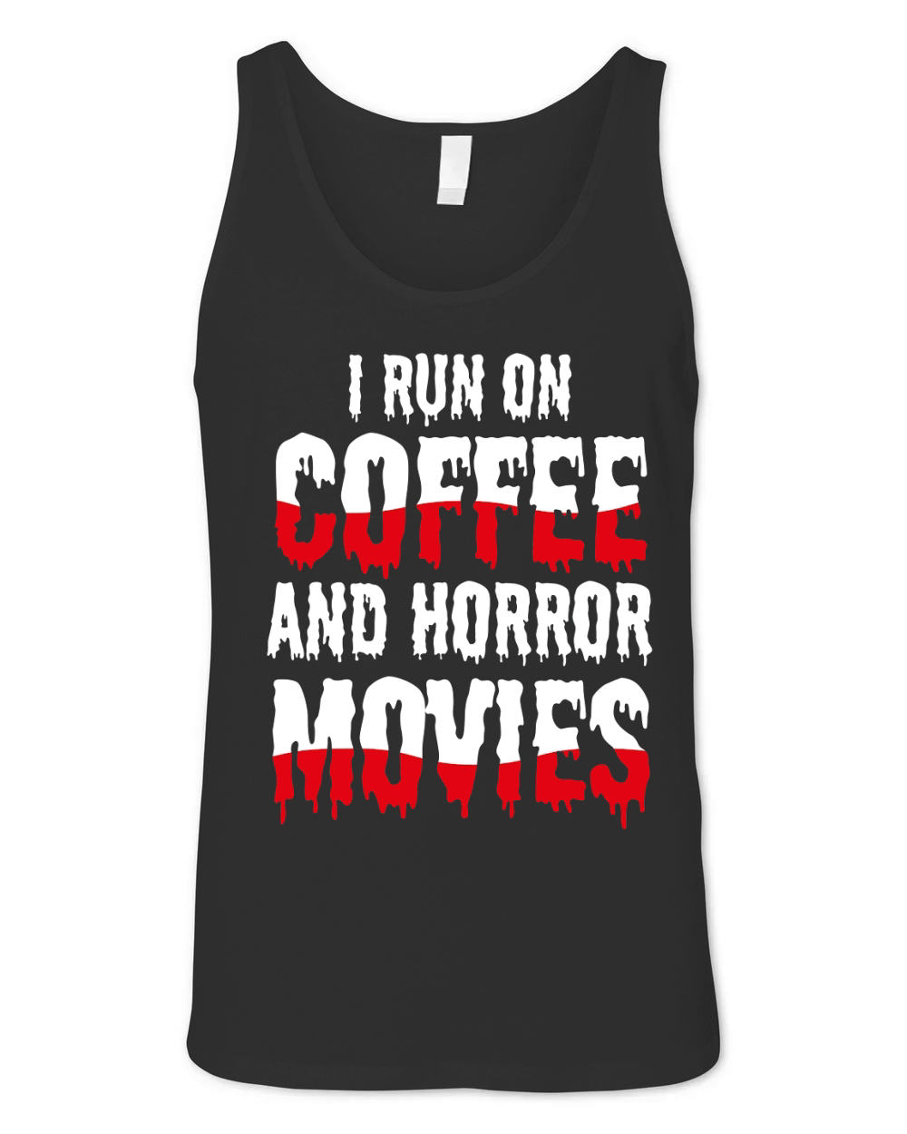 I run on coffef and horror movies Unisex Jersey Tank
