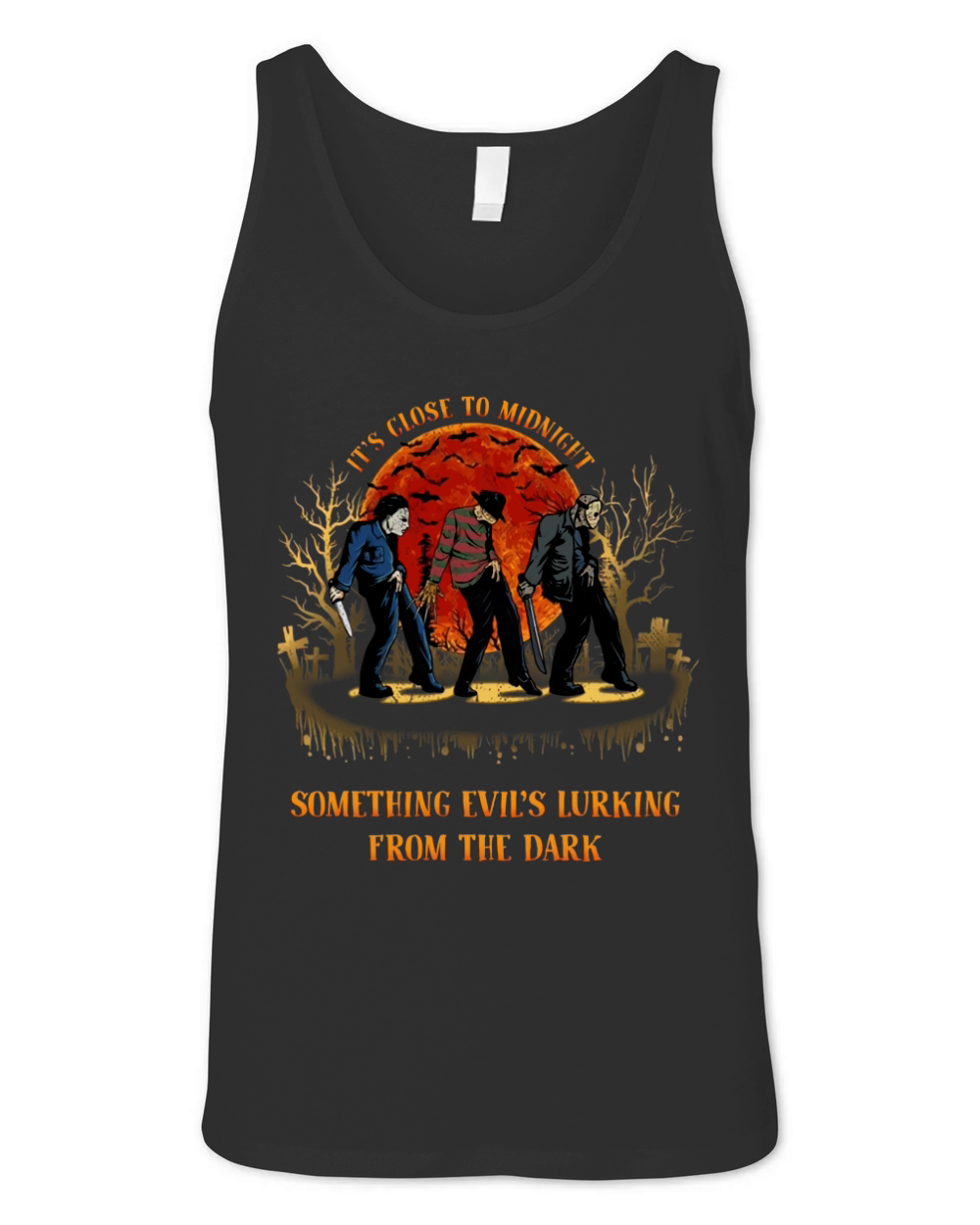 Its close to midnight something evils lurking from the dark Horror Halloween Unisex Jersey Tank