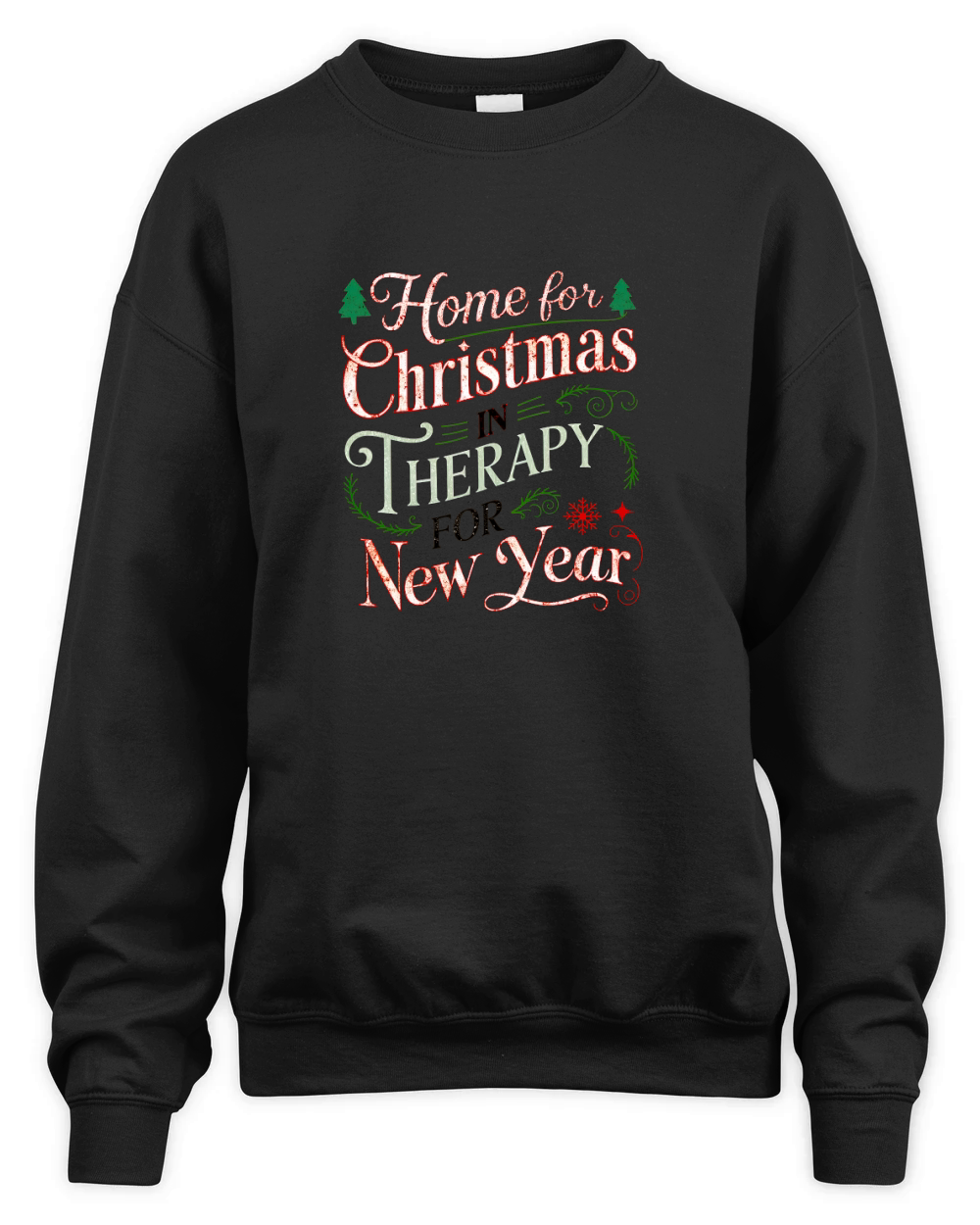 Home For Christmas In Therapy For New Year Unisex Premium Crewneck Sweatshirt