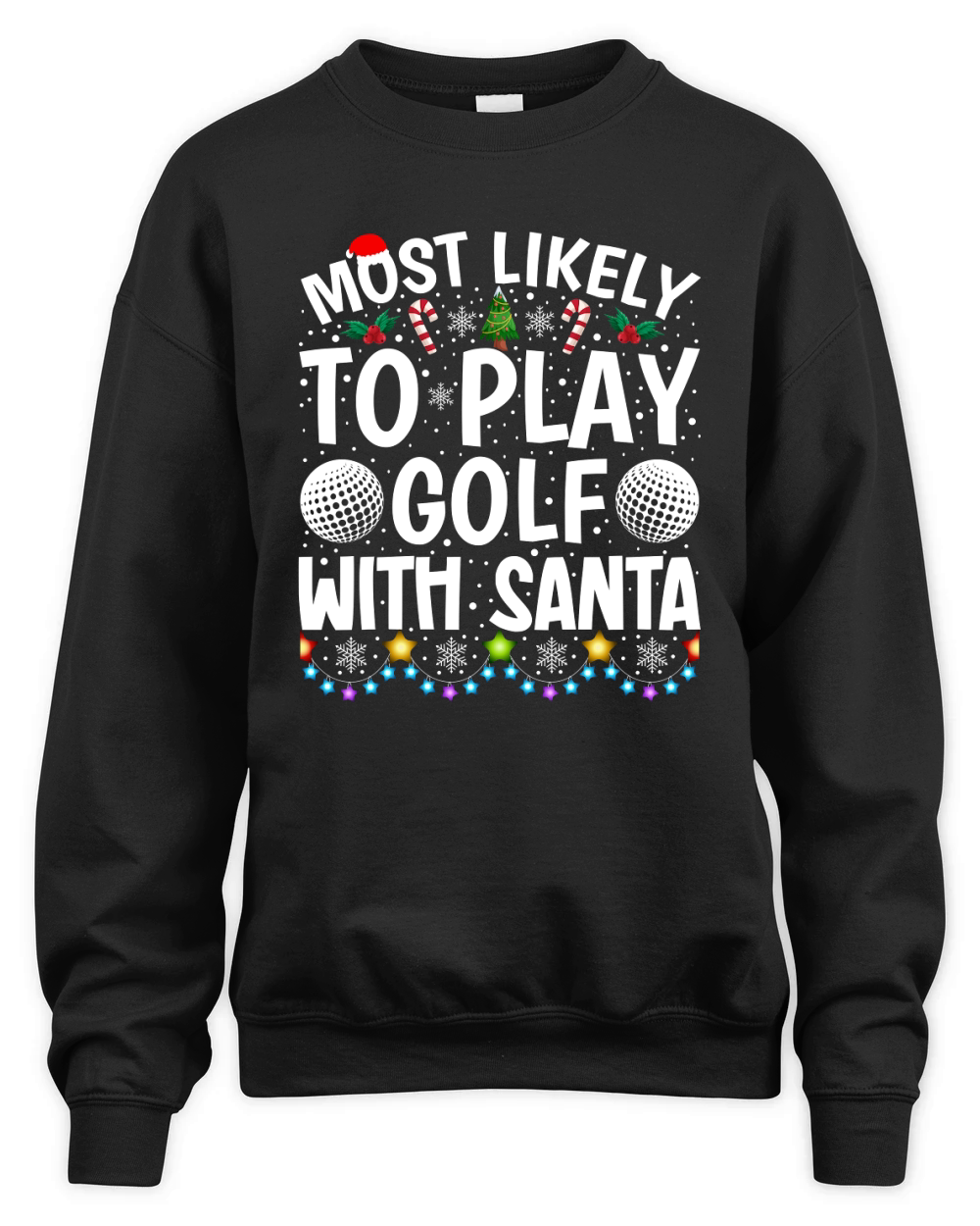 Most likely to play golf with santa Unisex Premium Crewneck Sweatshirt