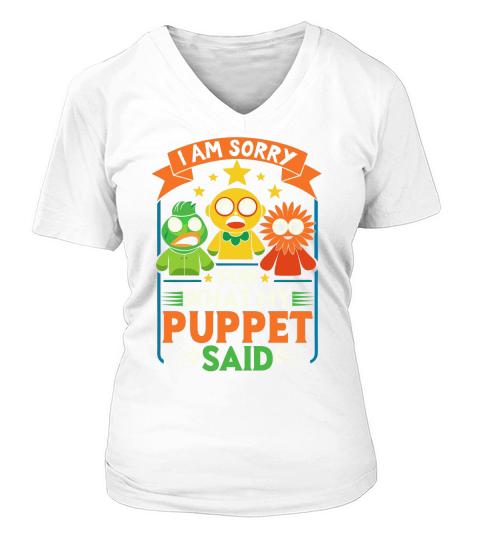 I am sorry for what my puppet said V-neck T-Shirt Woman