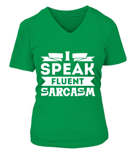 I Speak Fluent Sarcasm V-neck T-Shirt Woman