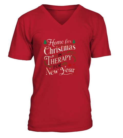 Home For Christmas In Therapy For New Year V-Neck T-shirt