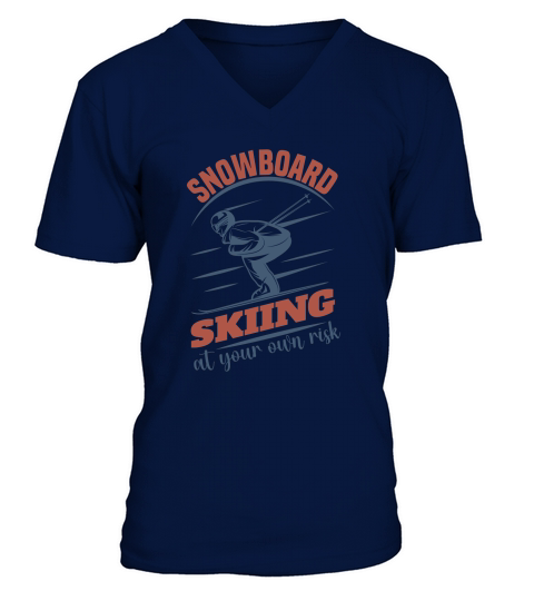 snowboard skiing at your own risk V-Neck T-shirt